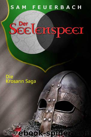 Der Seelenspeer: Die Krosann-Saga - Königsweg II (German Edition) by Sam Feuerbach