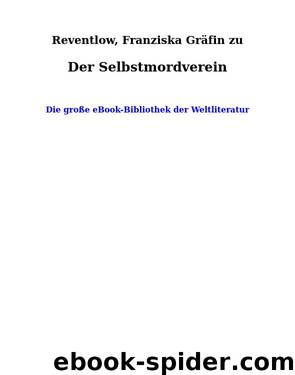 Der Selbstmordverein by Reventlow Franziska Gräfin zu