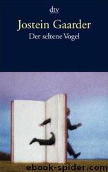 Der Seltene Vogel by Gaarder Jostein