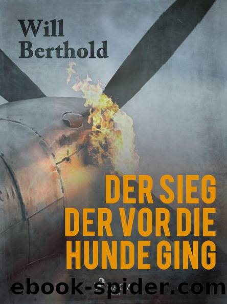 Der Sieg der vor die Hunde ging by Will Berthold