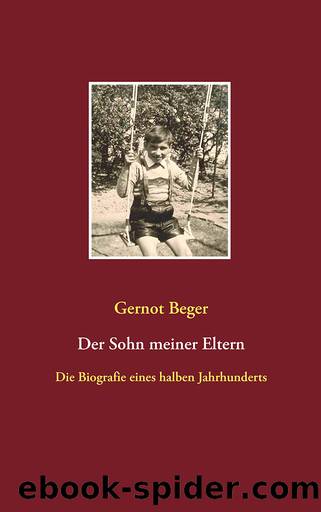 Der Sohn meiner Eltern by Gernot Beger