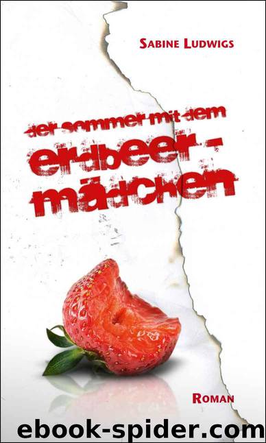 Der Sommer mit dem Erdbeermaedchen by Sabine Ludwigs