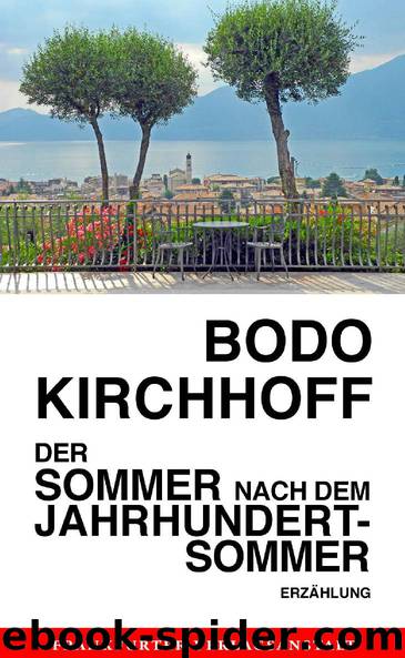 Der Sommer nach dem Jahrhundertsommer by Bodo Kirchhoff