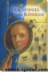 Der Spiegel der Königin by Nina Blazon