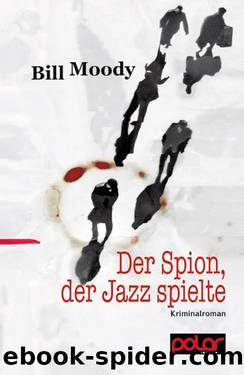 Der Spion, der Jazz spielte by Bill Moody