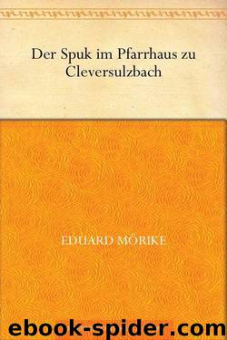 Der Spuk im Pfarrhaus zu Cleversulzbach (German Edition) by Eduard Mörike