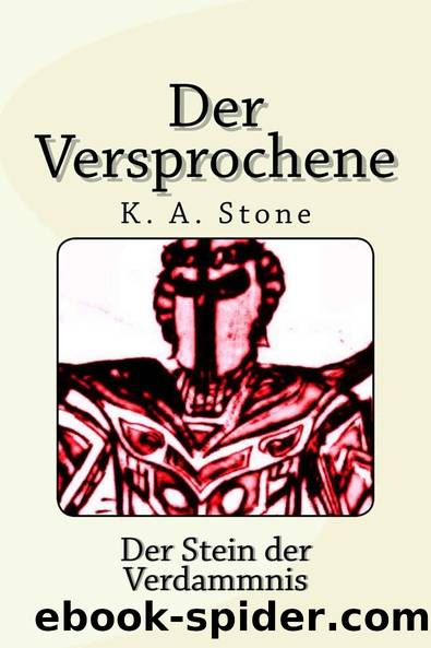 Der Stein der Verdammnis 02 - Der Versprochene by K. A. Stone