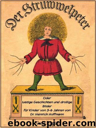 Der Struwwelpeter oder lustige Geschichten und drollige Bilder (German Edition) by Hoffmann Heinrich