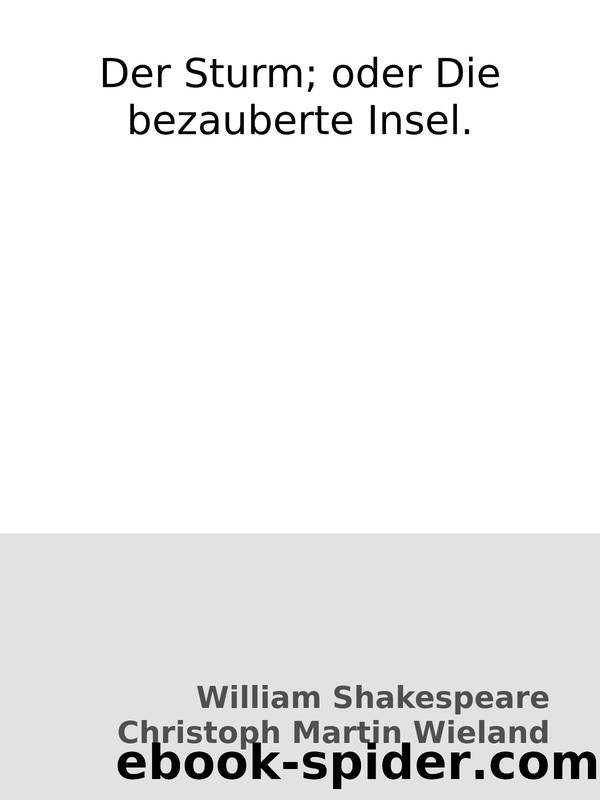 Der Sturm; oder: Die bezauberte Insel. by William Shakespeare