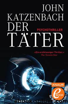 Der Täter  Psychothriller by John Katzenbach