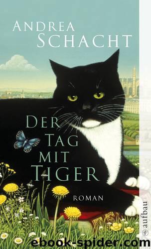 Der Tag mit Tiger by Schacht Andrea