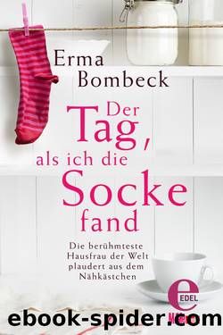 Der Tag, als ich die Socke fand by Erma Bombeck