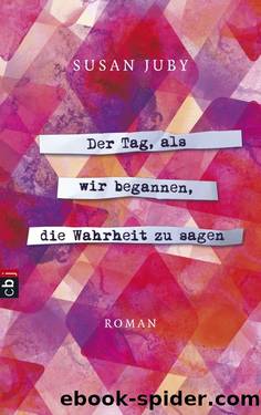 Der Tag, als wir begannen, die Wahrheit zu sagen by Juby Susan