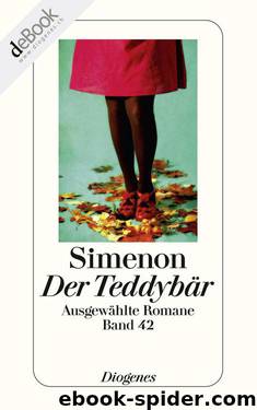 Der Teddybär: Ausgewählte Romane (German Edition) by Simenon Georges