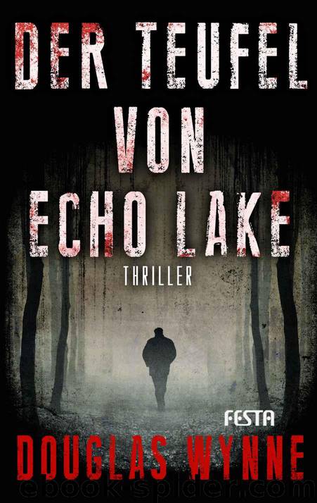 Der Teufel von Echo Lake: Thriller (German Edition) by Douglas Wynne