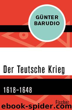 Der Teutsche Krieg. 1618–1648 by Günter Barudio