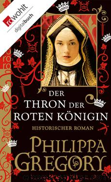 Der Thron der roten Königin by Gregory Philippa