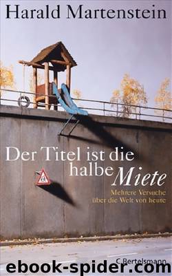 Der Titel ist die halbe Miete by Martenstein Harald