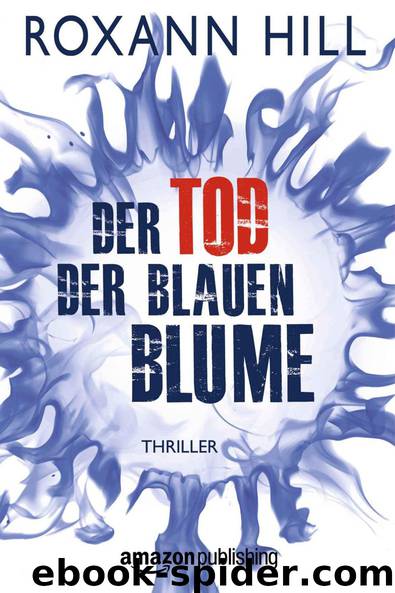 Der Tod der blauen Blume (German Edition) by Hill Roxann