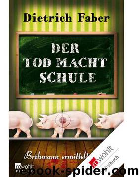 Der Tod macht Schule: Bröhmann ermittelt wieder (German Edition) by Dietrich Faber