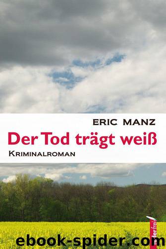 Der Tod trägt weiß (German Edition) by Eric Manz