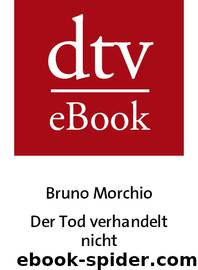 Der Tod verhandelt nicht - Kriminalroman by Bruno Morchio