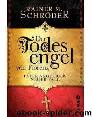 Der Todesengel von Florenz by Rainer M. Schroeder