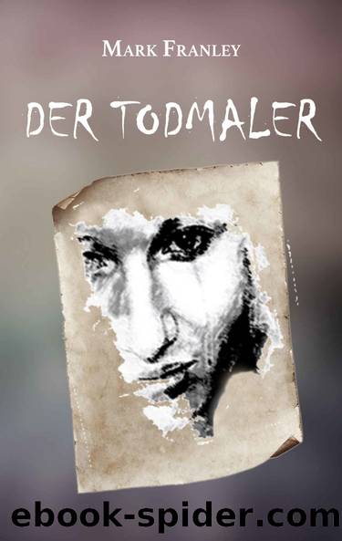 Der Todmaler by Mark Franley