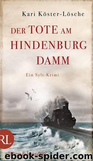 Der Tote am Hindenburgdamm: Ein Sylt-Krimi by Köster-Lösche Kari