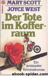 Der Tote im Kofferraum by Mary Scott & Joyce West