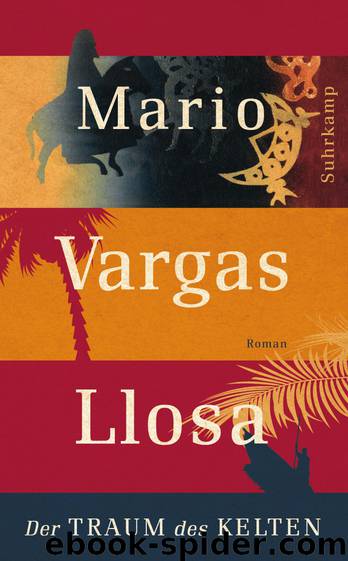 Der Traum des Kelten by Vargas Mario LLosa