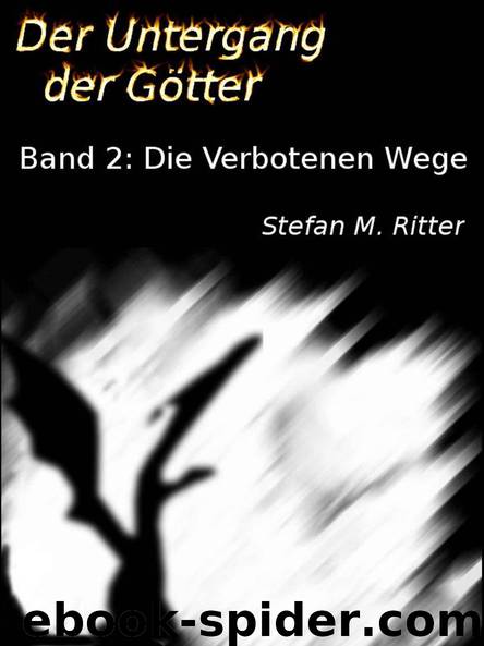 Der Untergang der Götter - Die Verbotenen Wege (German Edition) by Ritter Stefan