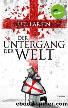 Der Untergang der Welt by Juel Larsen