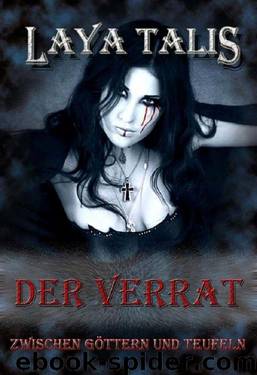 Der Verrat - Zwischen Göttern und Teufeln, Band zwei (German Edition) by Laya Talis