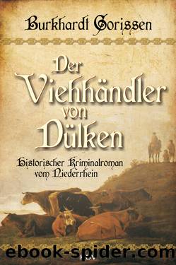 Der Viehhaendler von Duelken - Historischer Kriminalroman vom Niederrhein by Burkhardt Gorissen