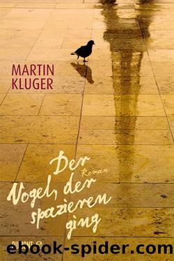 Der Vogel, der spazieren ging by Kluger Martin