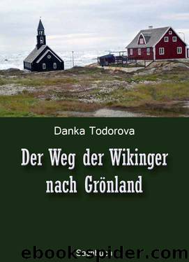 Der Weg der Wikinger nach Grönland (German Edition) by Todorova Danka