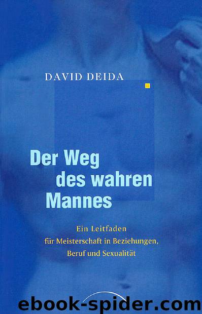 Der Weg des wahren Mannes by David Deida