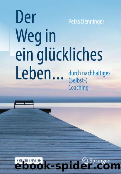 Der Weg in ein glückliches Leben ... by Petra Denninger