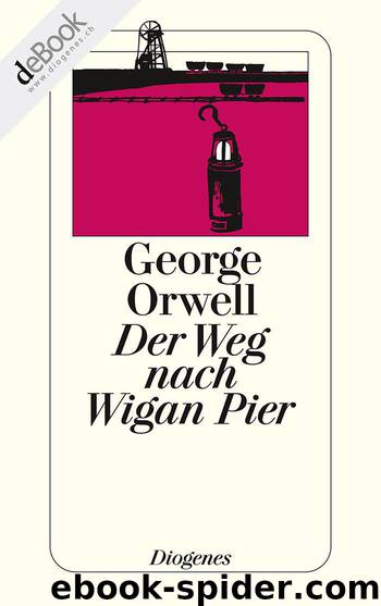 Der Weg nach Wigan Pier (German Edition) by Orwell George