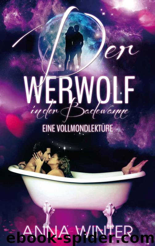 Der Werwolf in der Badewanne by Anna Winter