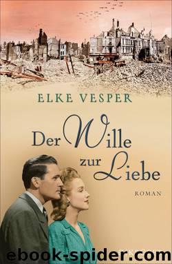 Der Wille zur Liebe. Roman by Elke Vesper