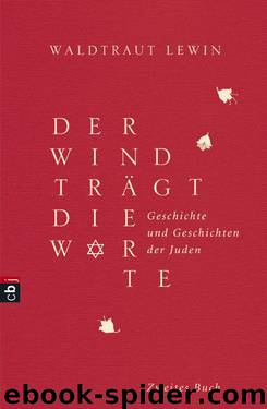 Der Wind trägt die Worte - Geschichte und Geschichten der Juden von der Neuzeit bis in die Gegenwart by Lewin Waldtraut