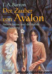 Der Zauber Von Avalon I. Sieben Sterne Und Die Dunkle Prophezeiung: Roman by Thomas A. Barron & Irmela Brender