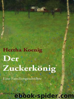 Der Zuckerkönig by Hertha Koenig