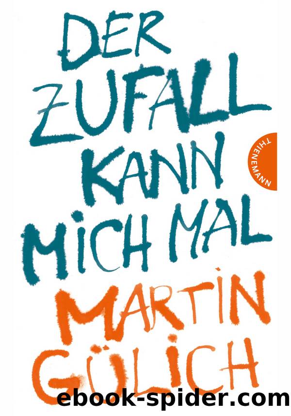 Der Zufall kann mich mal by Martin Gülich