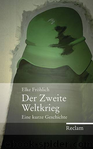 Der Zweite Weltkrieg - eine kurze Geschichte by Reclam