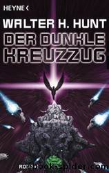 Der dunkle Kreuzzug by Walter H. Hunt