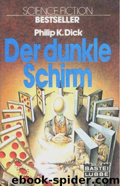 Der dunkle Schirm by Philip K. Dick