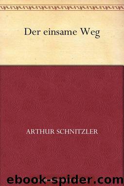 Der einsame Weg by Schnitzler Arthur